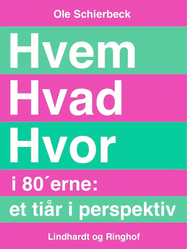 Hvem hvad hvor i 80'erne af Ole Schierbeck