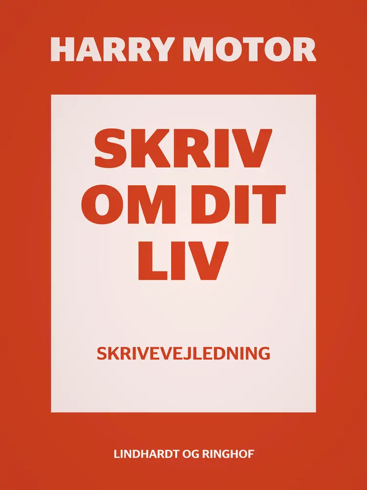 Skriv om dit liv af Harry Motor