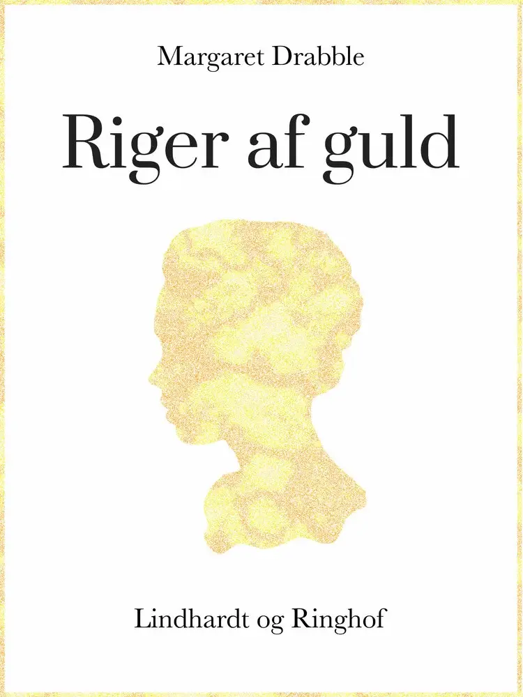 Riger af guld af Margaret Drabble