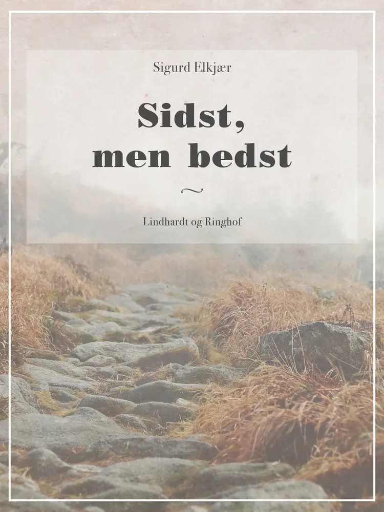 Sidst, men bedst af Sigurd Elkjær