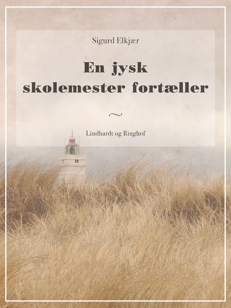 En jysk skolemester fortæller af Sigurd Elkjær