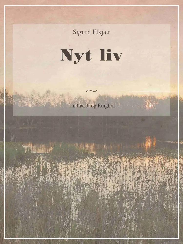 Nyt liv af Sigurd Elkjær