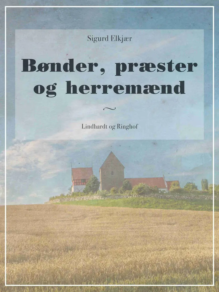 Bønder, præster og herremænd af Sigurd Elkjær