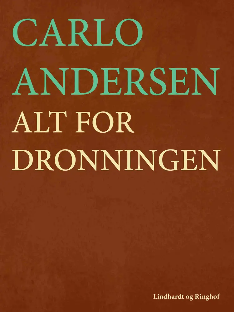Alt for dronningen af Carlo Andersen