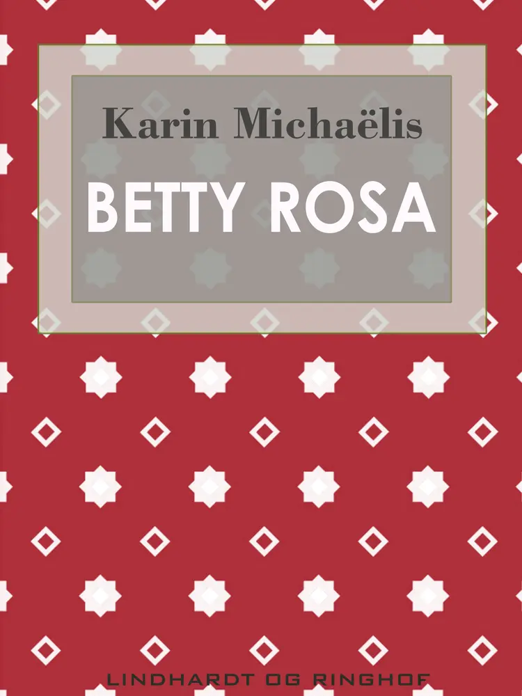 Betty Rosa af Karin Michaëlis