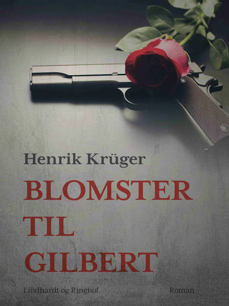 Blomster til Gilbert af Henrik Krüger