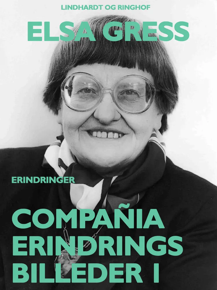 Compañia: Erindringsbilleder 1 af Elsa Gress
