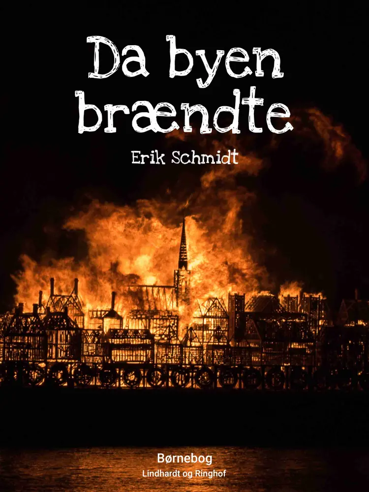 Da byen brændte af Erik Schmidt