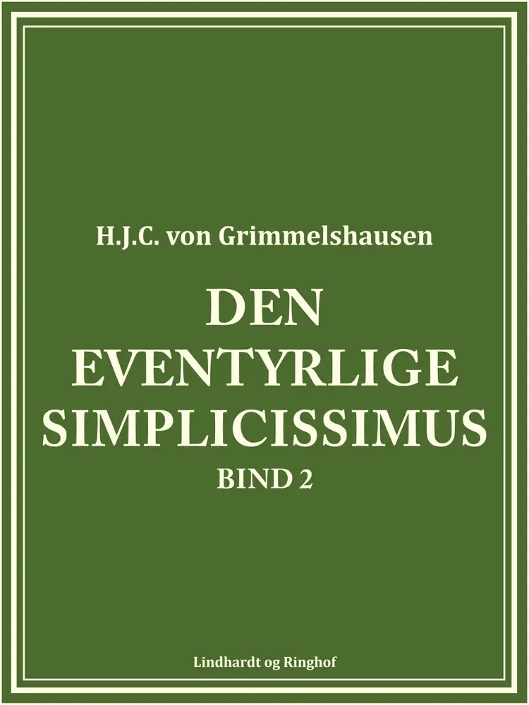 Den eventyrlige Simplicissimus bind 2 af H.J.C. von Grimmelshausen
