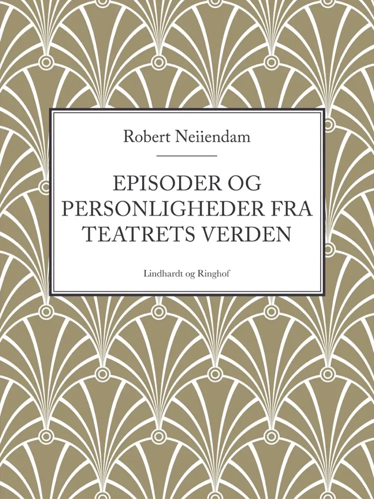 Episoder og personligheder fra teatrets verden af Robert Neiiendam