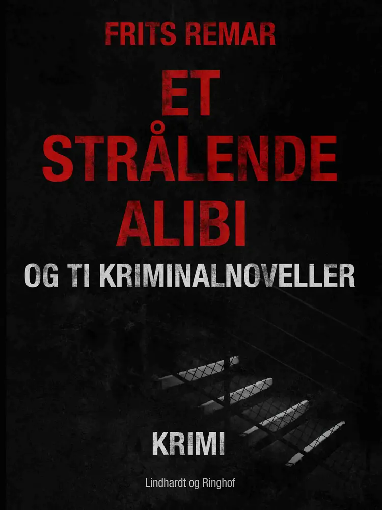 Et strålende alibi og ti kriminalnoveller af Frits Remar
