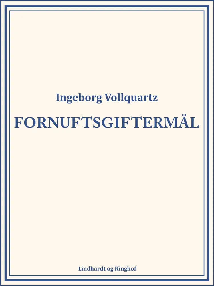 Fornuftsgiftermål af Ingeborg Vollquartz