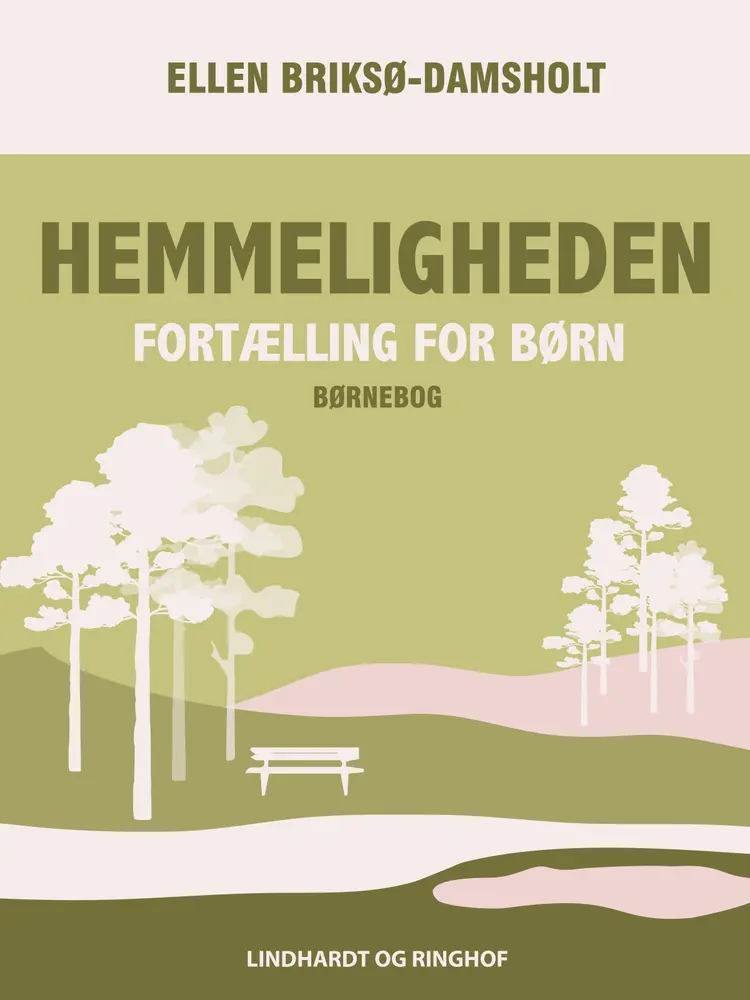 Hemmeligheden: Fortælling for børn af Ellen Briksø-Damsholt