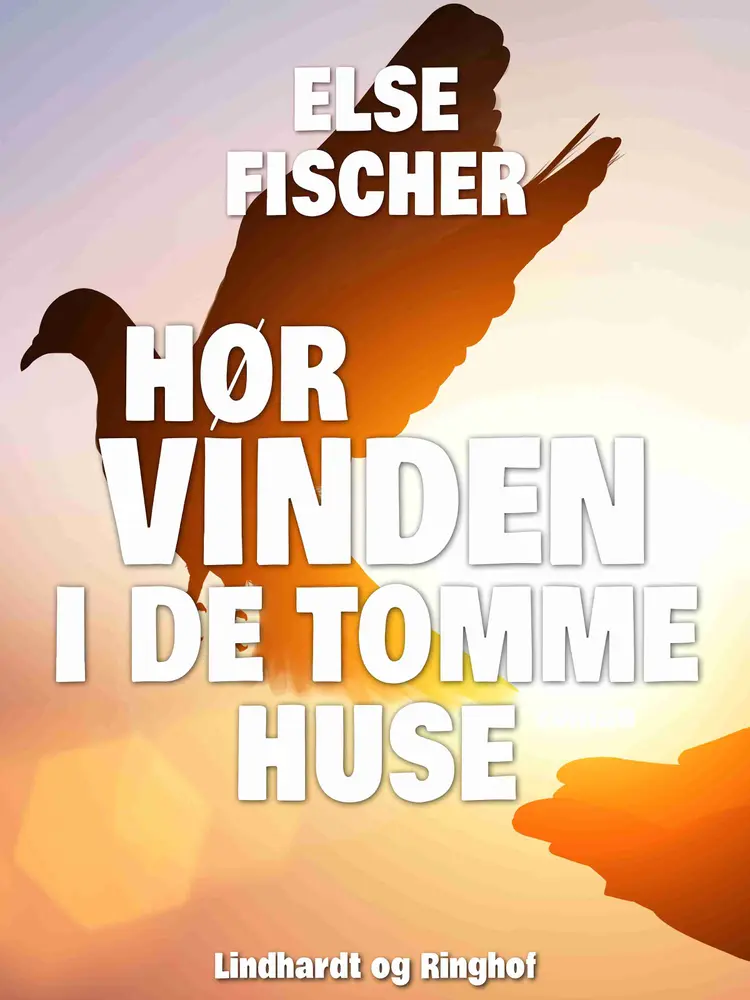 Hør vinden i de tomme huse af Else Fischer