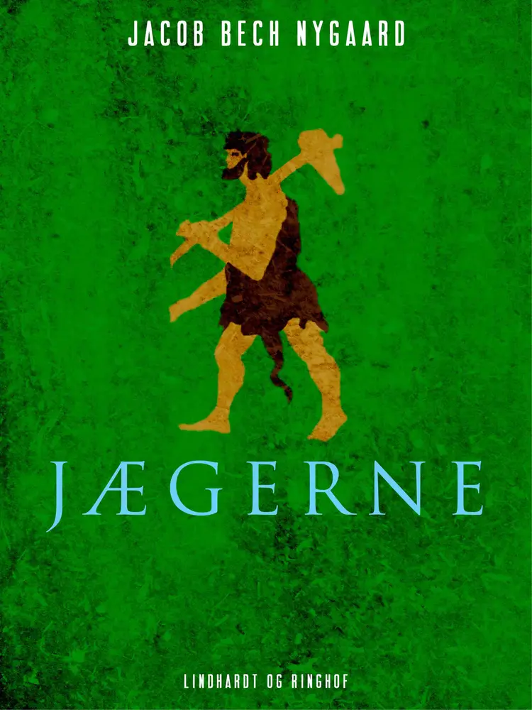 Jægerne af Jacob Bech Nygaard