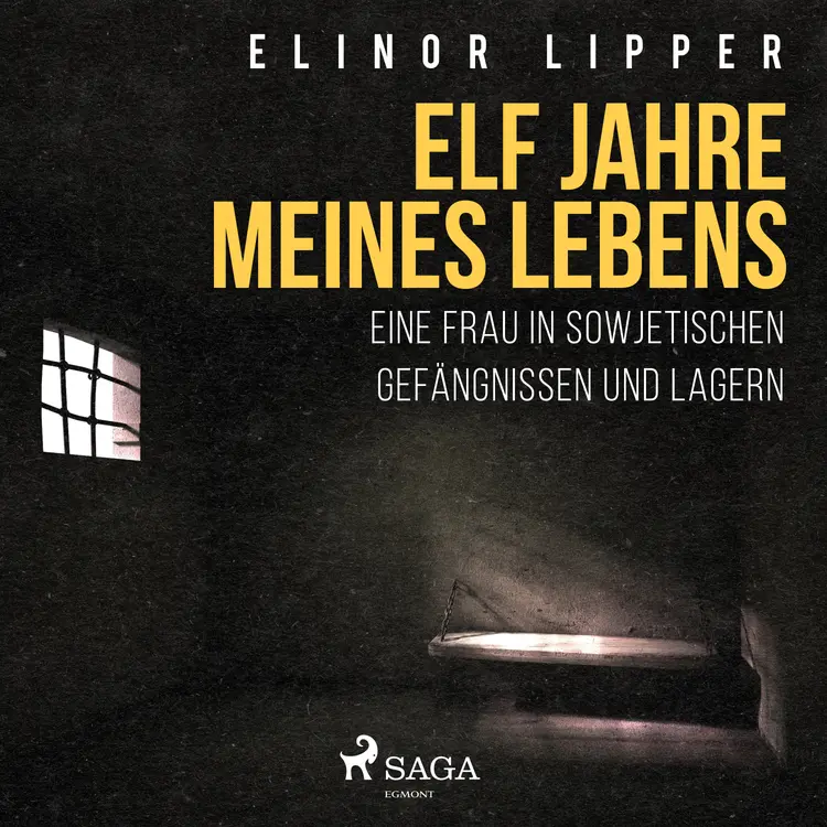 Elf Jahre meines Lebens - Eine Frau in sowjetischen Gefängnissen und Lagern af Elinor Lipper