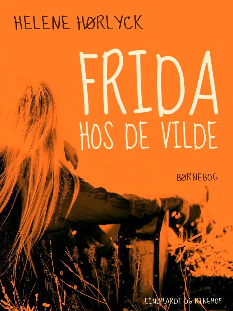 Frida hos de vilde af Helene Hørlyck