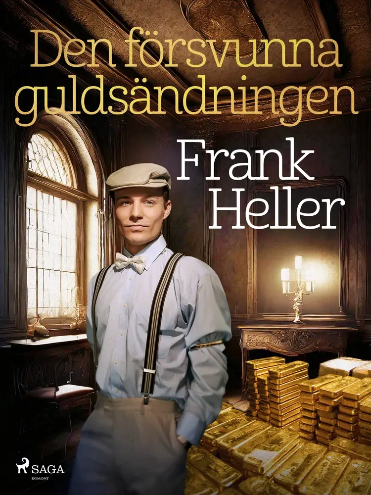 Den försvunna guldsändningen af Frank Heller