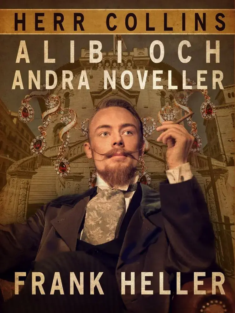 Herr Collins alibi och andra noveller af Frank Heller