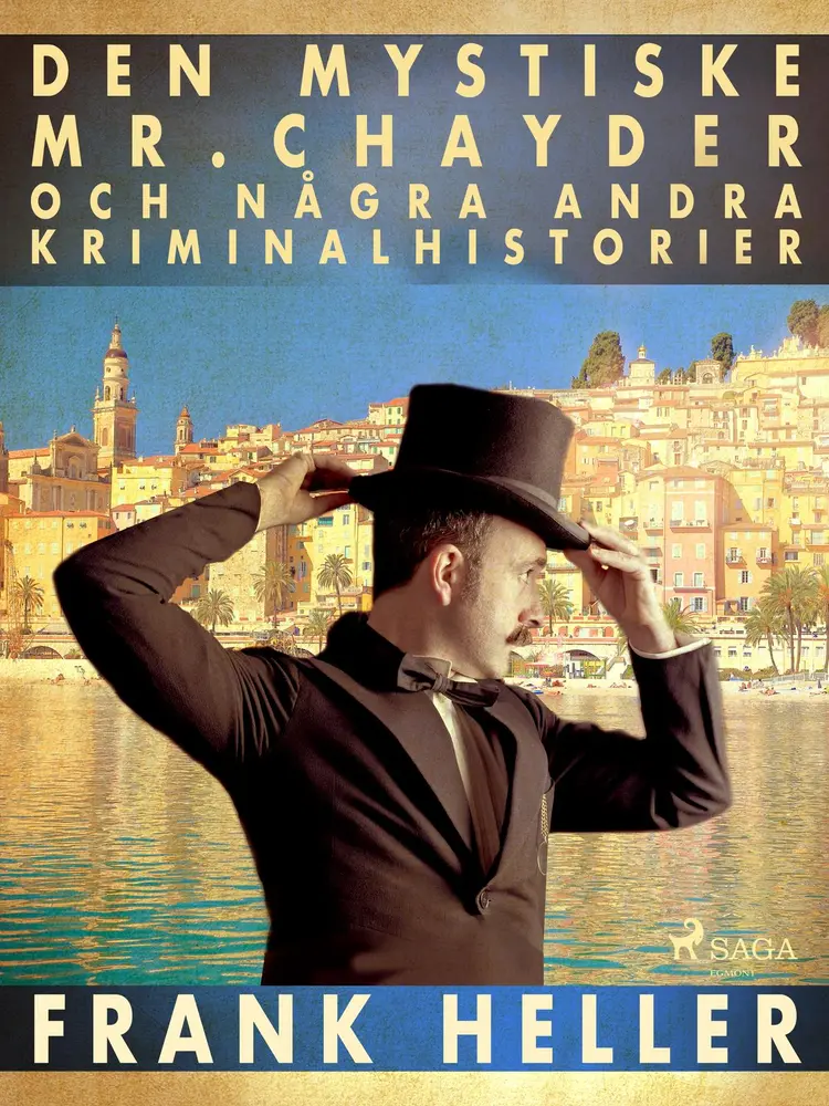 Den mystiske Mr Chayder och några andra kriminalhistorier af Frank Heller