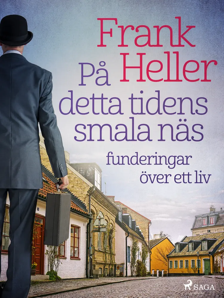 På detta tidens smala näs: funderingar över ett liv af Frank Heller