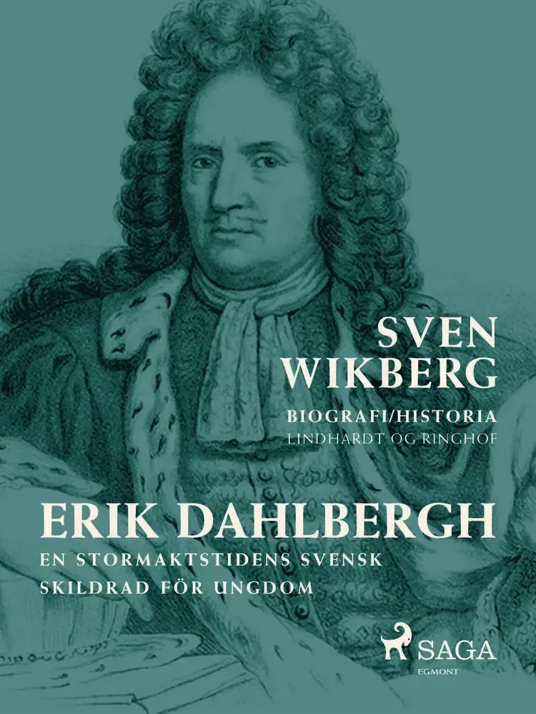 Erik Dahlbergh : en stormaktstidens svensk : skildrad för ungdom af Sven Wikberg