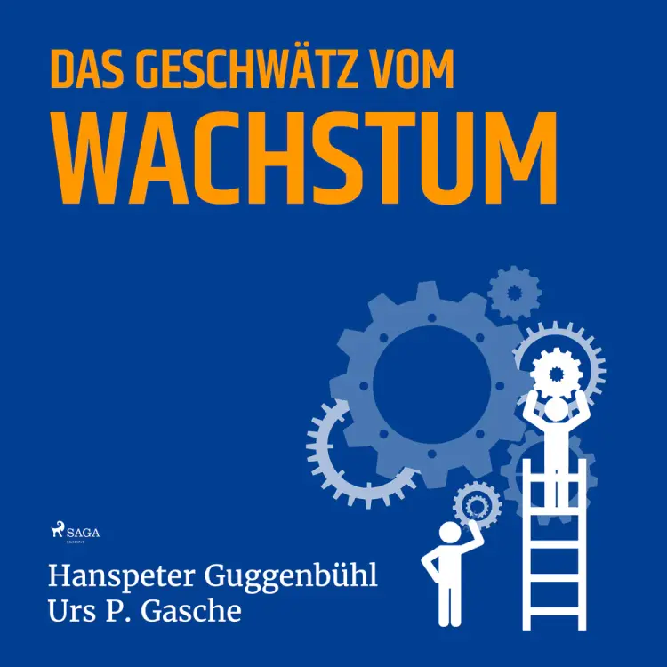 Das Geschwätz vom Wachstum af Hanspeter Guggenbühl