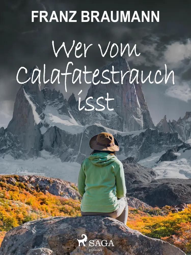 Wer vom Calafatestrauch isst af Franz Braumann