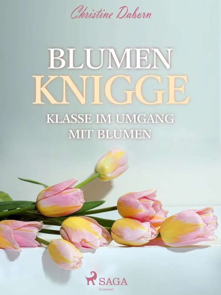 Blumen Knigge - Klasse im Umgang mit Blumen af Christine Daborn