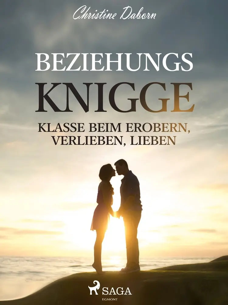 Beziehungs-Knigge - Klasse beim Erobern, Verlieben, Lieben af Christine Daborn