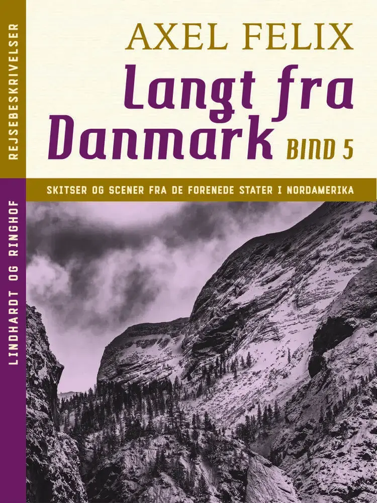Langt fra Danmark. Bind 5 af Axel Felix