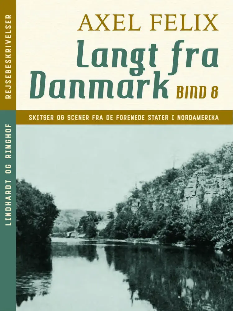 Langt fra Danmark. Bind 8 af Axel Felix