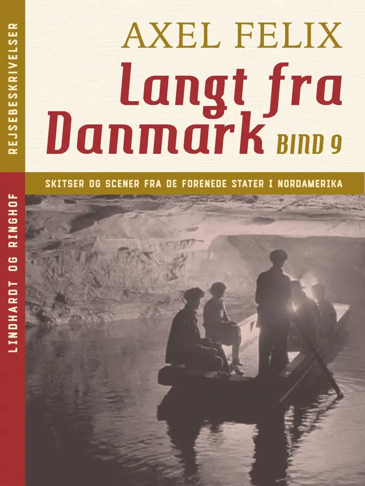 Langt fra Danmark. Bind 9 af Axel Felix