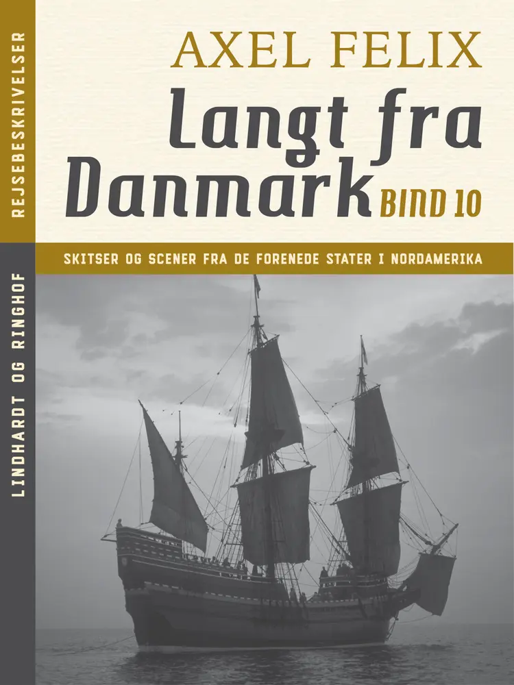 Langt fra Danmark. Bind 10 af Axel Felix