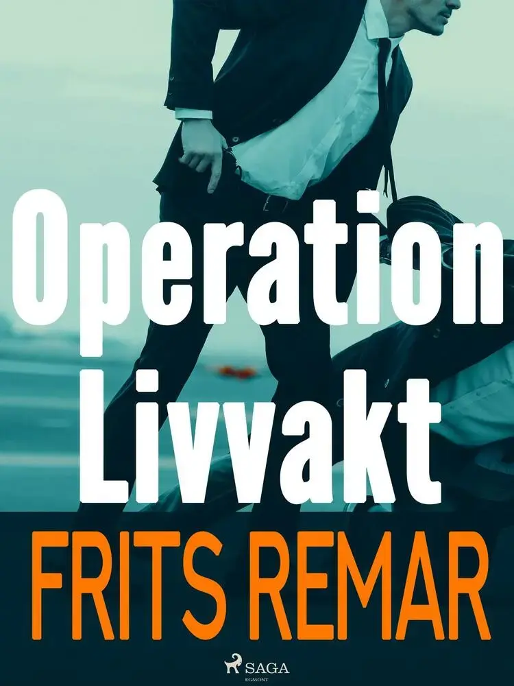 Operation Livvakt af Frits Remar
