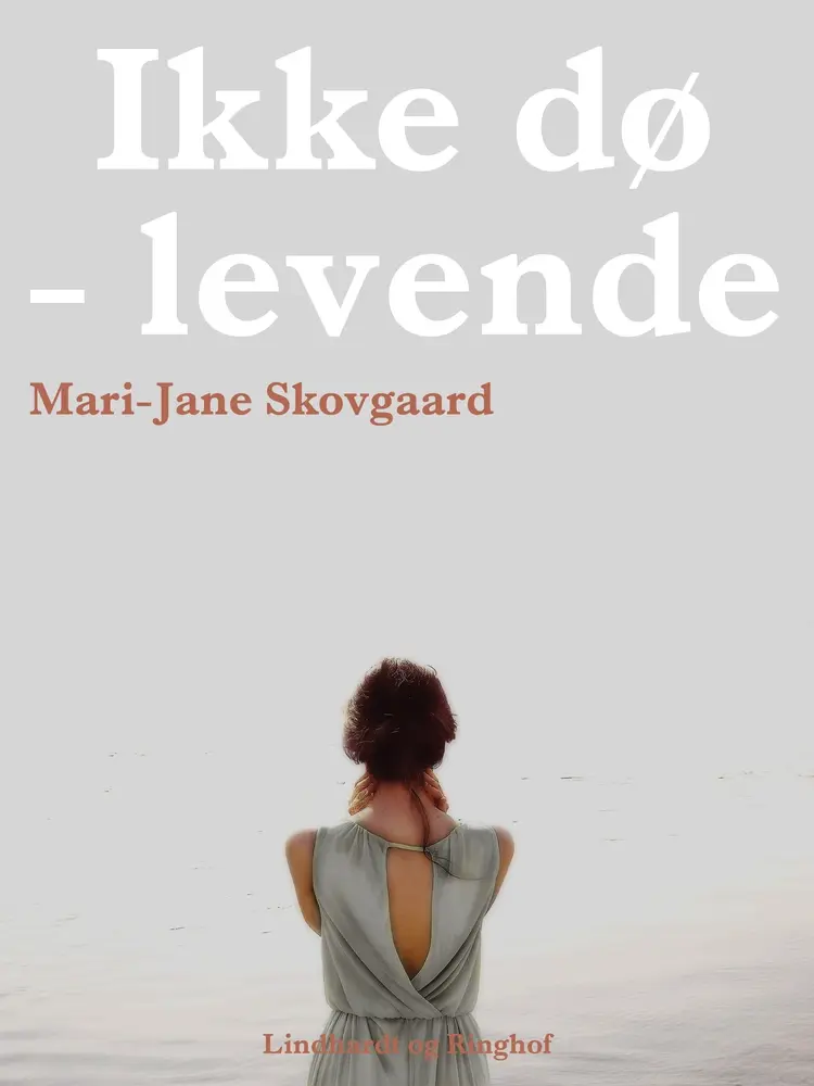 Ikke dø - levende af Mari-Jane Skovgaard