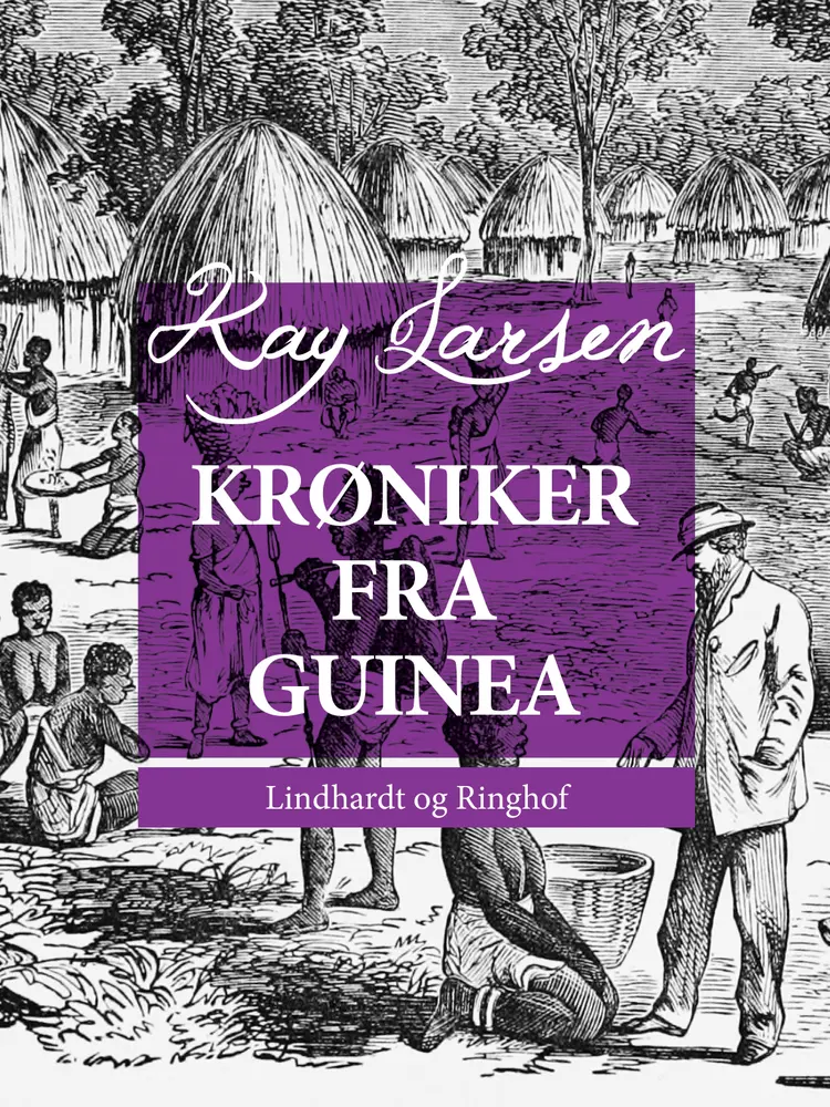 Krøniker fra Guinea af Kay Larsen