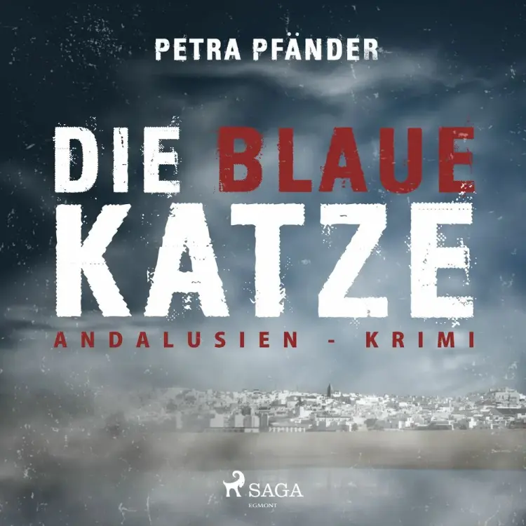 Die blaue Katze - Andalusien-Krimi af Petra Pfänder