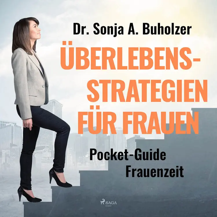 Überlebensstrategien für Frauen - Pocket-Guide Frauenzeit af Dr. Sonja A. Buholzer