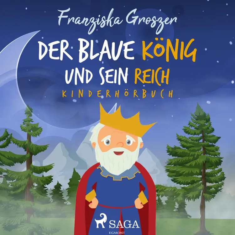 Der blaue König und sein Reich - Kinderhörbuch af Franziska Groszer