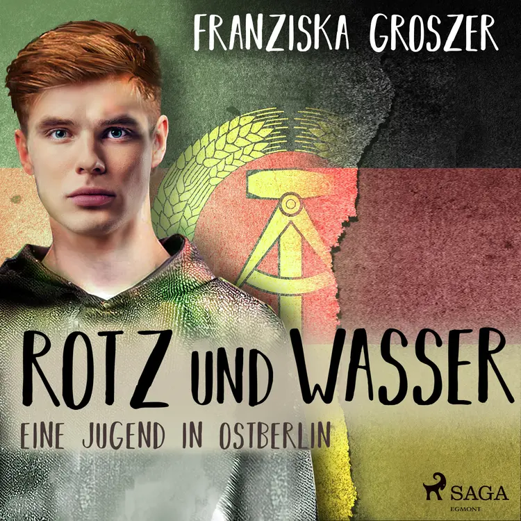 Rotz und Wasser - Eine Jugend in Ostberlin af Franziska Groszer