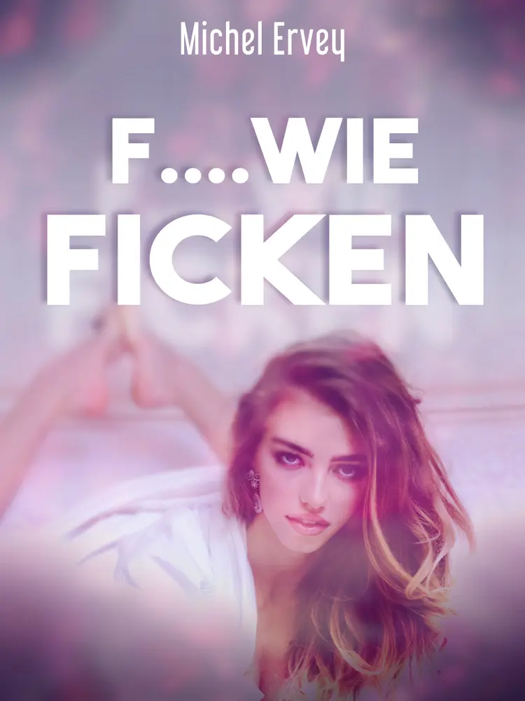 F....wie Ficken af Michel Ervey