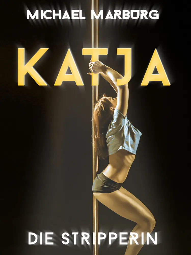 Katja, die Stripperin af Michael Marburg
