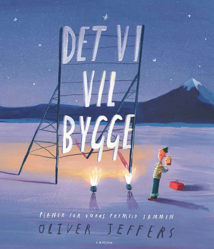 Det vi vil bygge af Oliver Jeffers