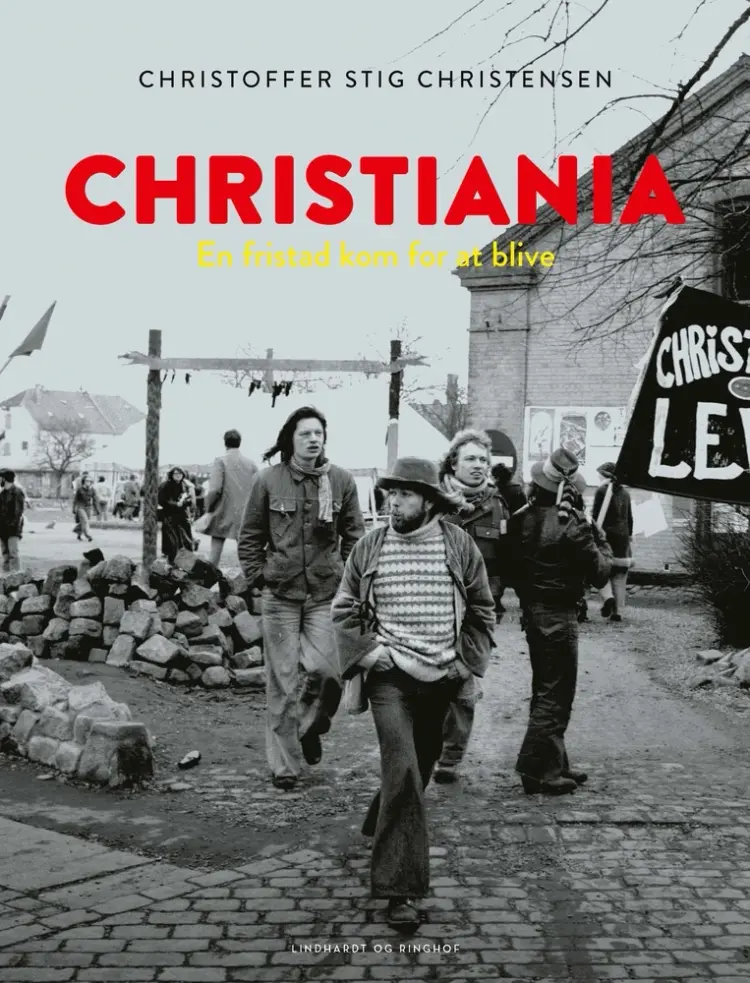 Christiania - en fristad kom for at blive af Christoffer Rosenløv Stig Christensen