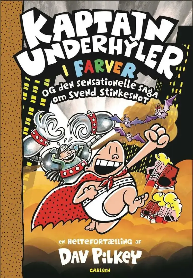 Kaptajn Underhyler og den sensationelle saga om Svend Stinkesnot af Dav Pilkey