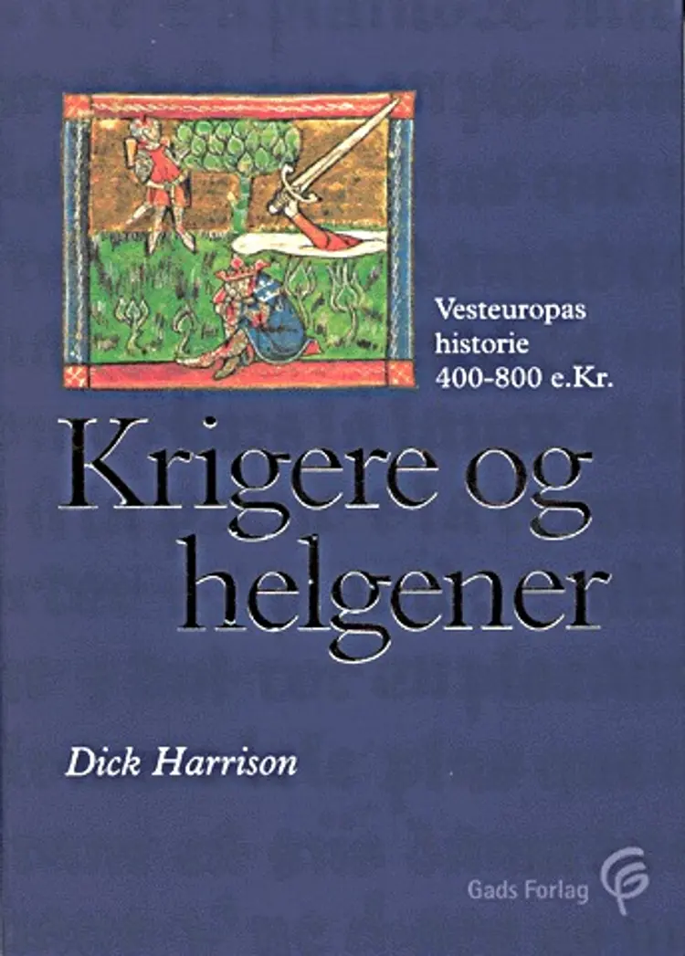 Krigere og helgener af Dick Harrison