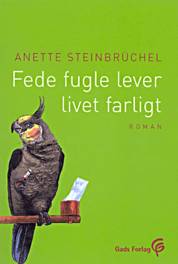 Fede fugle lever livet farligt af Anette Steinbrüchel