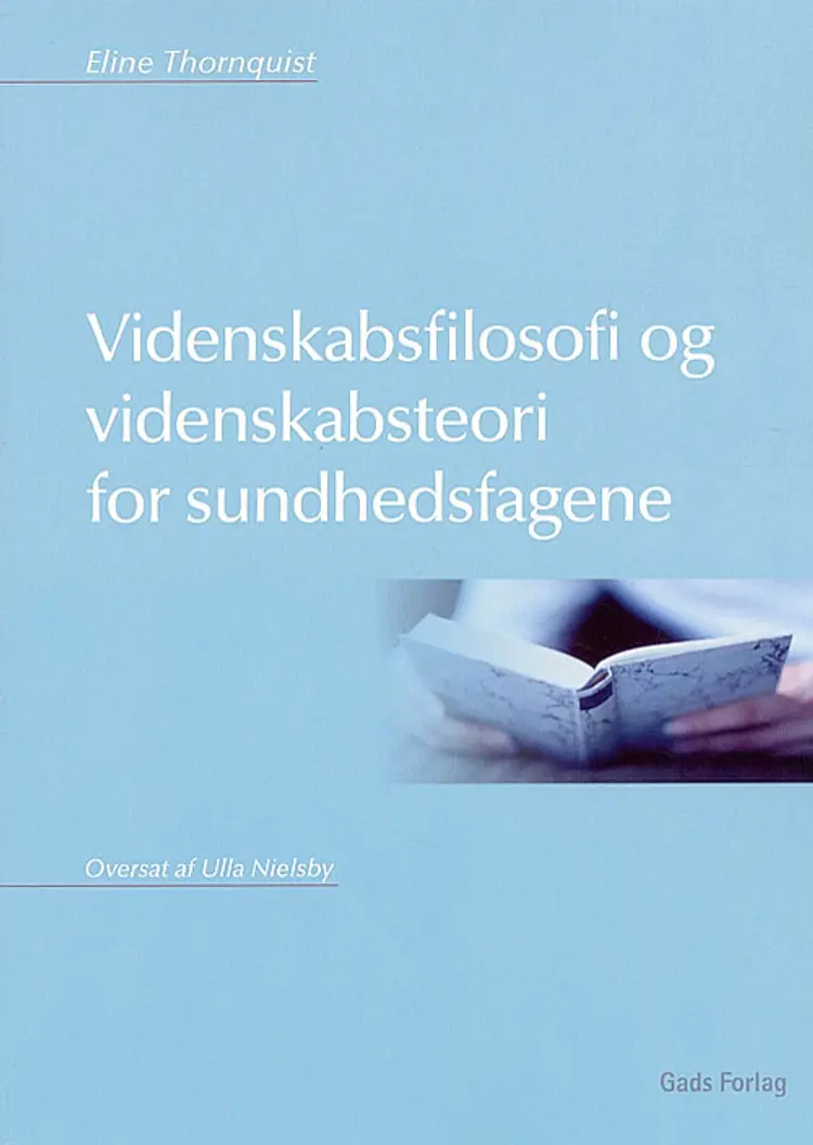 Videnskabsfilosofi og videnskabsteori for sundhedsfagene af Eline Thornquist