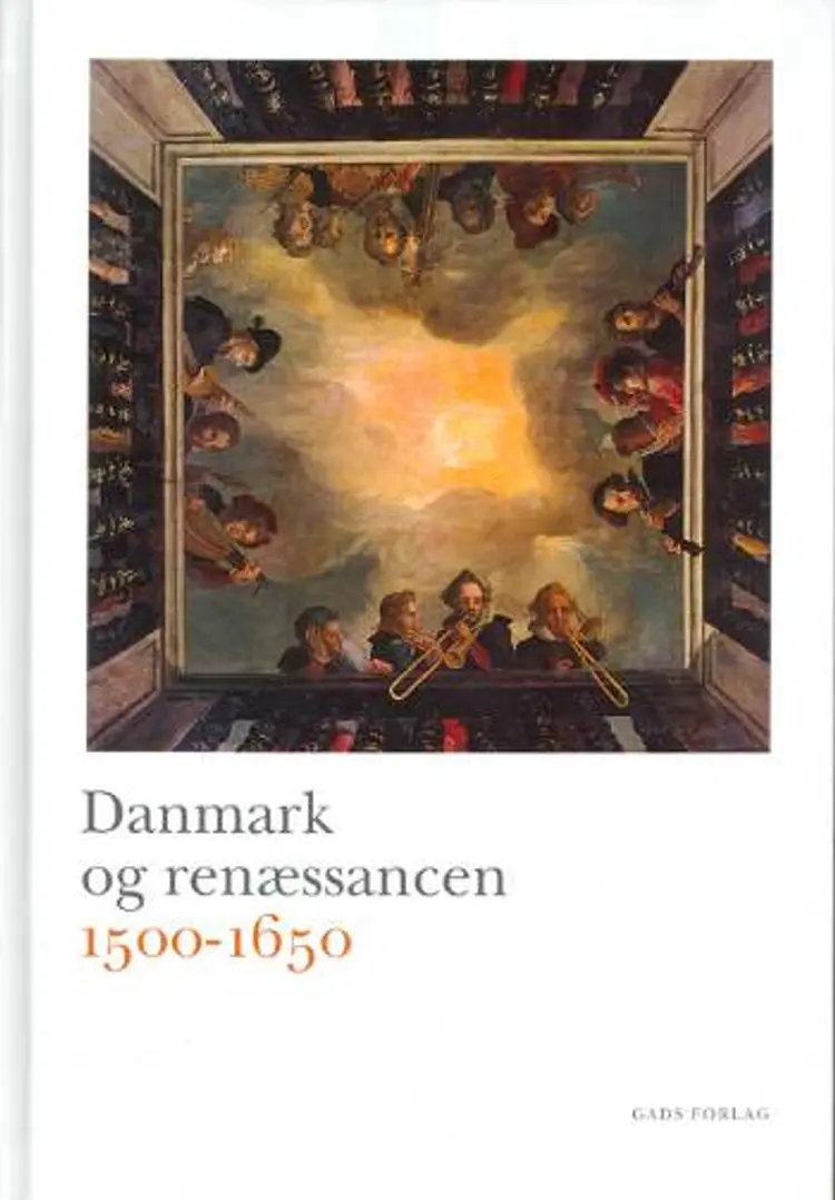 Danmark og renæssancen 1500-1650 af .